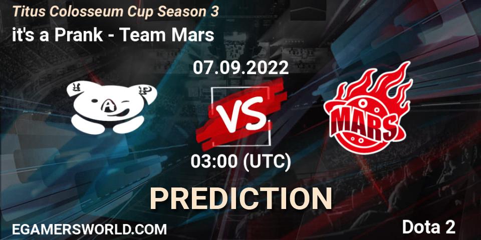 it's a Prank - Team Mars: Maç tahminleri. 07.09.2022 at 03:12, Dota 2, Titus Colosseum Cup Season 3