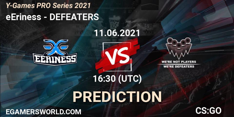 eEriness - DEFEATERS: Maç tahminleri. 11.06.2021 at 16:30, Counter-Strike (CS2), Y-Games PRO Series 2021
