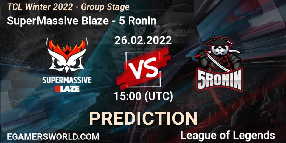 SuperMassive Blaze - 5 Ronin: Maç tahminleri. 26.02.2022 at 15:00, LoL, TCL Winter 2022 - Group Stage