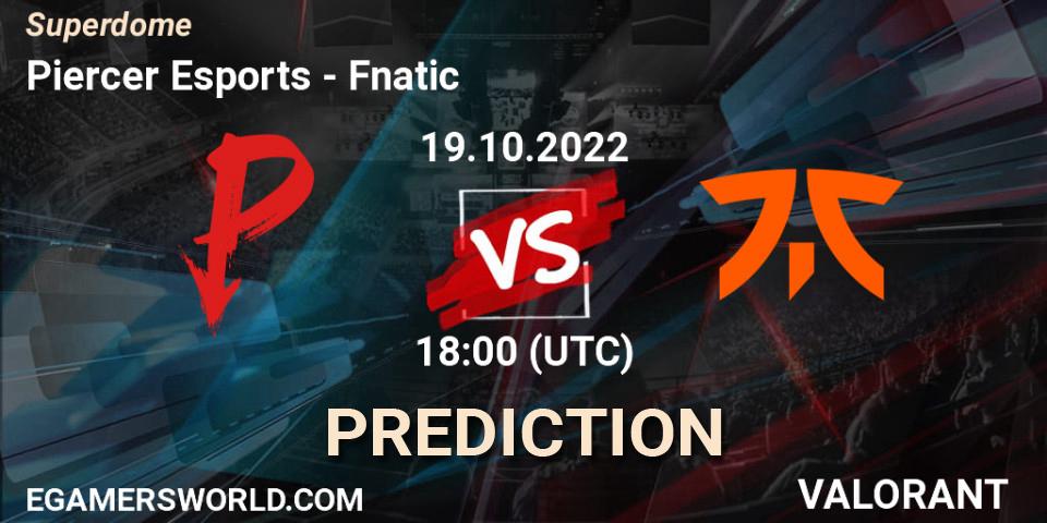 Piercer Esports - Fnatic: Maç tahminleri. 19.10.2022 at 20:40, VALORANT, Superdome