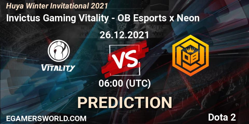 Invictus Gaming Vitality - OB Esports x Neon: Maç tahminleri. 26.12.2021 at 06:07, Dota 2, Huya Winter Invitational 2021