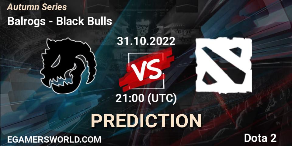 Balrogs - Black Bulls: Maç tahminleri. 31.10.2022 at 20:17, Dota 2, Autumn Series
