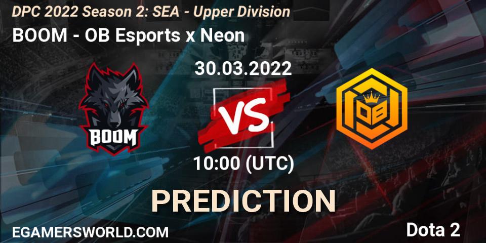 BOOM - OB Esports x Neon: Maç tahminleri. 30.03.2022 at 10:54, Dota 2, DPC 2021/2022 Tour 2 (Season 2): SEA Division I (Upper)