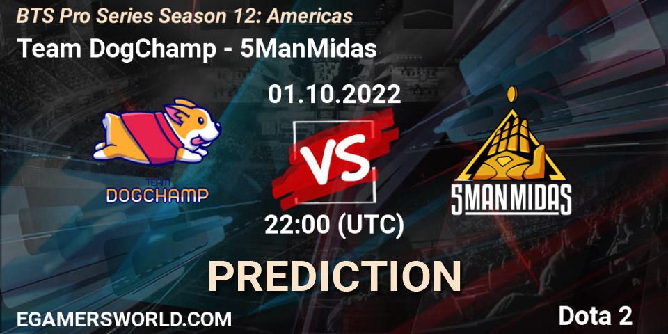 Team DogChamp - 5ManMidas: Maç tahminleri. 01.10.2022 at 22:18, Dota 2, BTS Pro Series Season 12: Americas