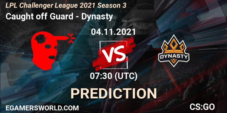 Caught off Guard - Dynasty: Maç tahminleri. 04.11.2021 at 07:30, Counter-Strike (CS2), LPL Challenger League 2021 Season 3