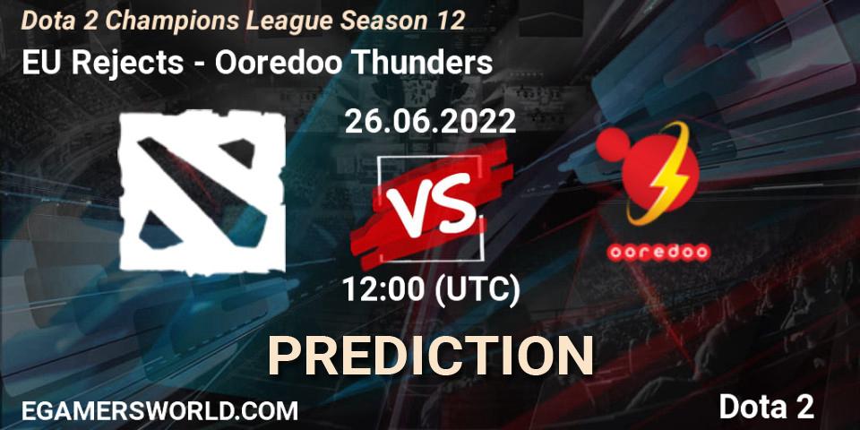EU Rejects - Ooredoo Thunders: Maç tahminleri. 26.06.2022 at 12:00, Dota 2, Dota 2 Champions League Season 12