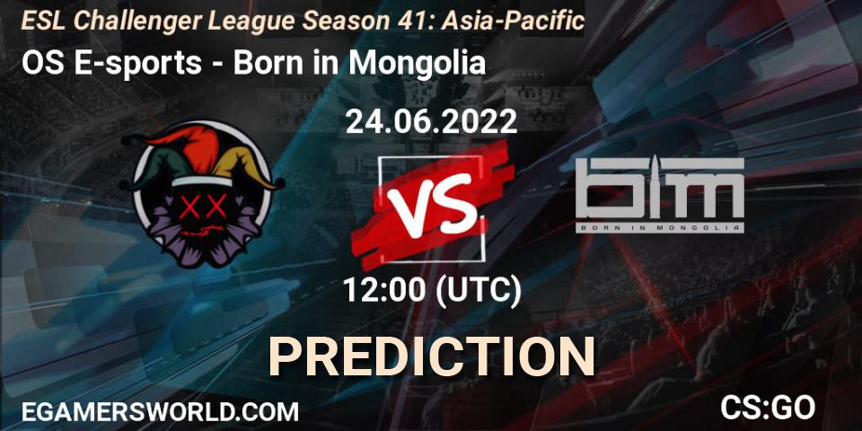 OS E-sports - Born in Mongolia: Maç tahminleri. 24.06.2022 at 12:00, Counter-Strike (CS2), ESL Challenger League Season 41: Asia-Pacific