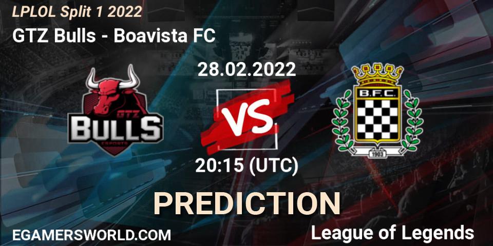 GTZ Bulls - Boavista FC: Maç tahminleri. 28.02.22, LoL, LPLOL Split 1 2022