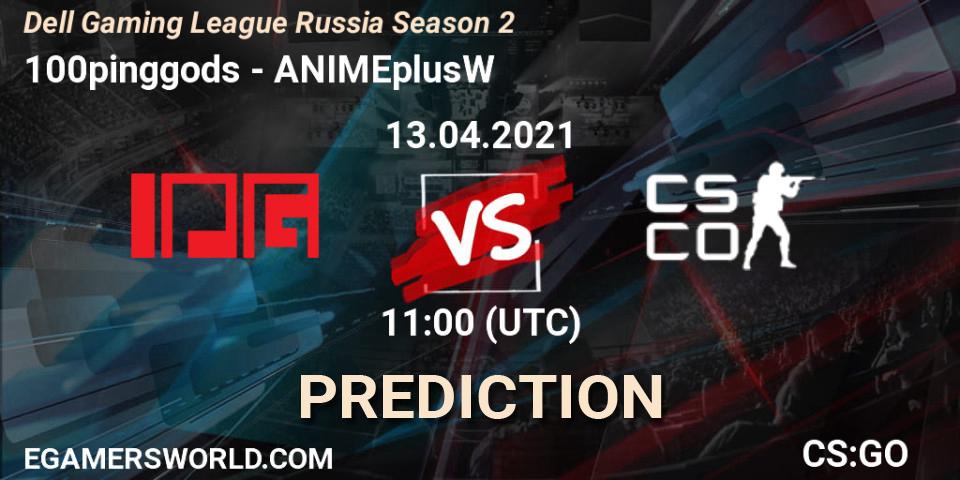 100pinggods - ANIMEplusW: Maç tahminleri. 13.04.2021 at 11:00, Counter-Strike (CS2), Dell Gaming League Russia Season 2