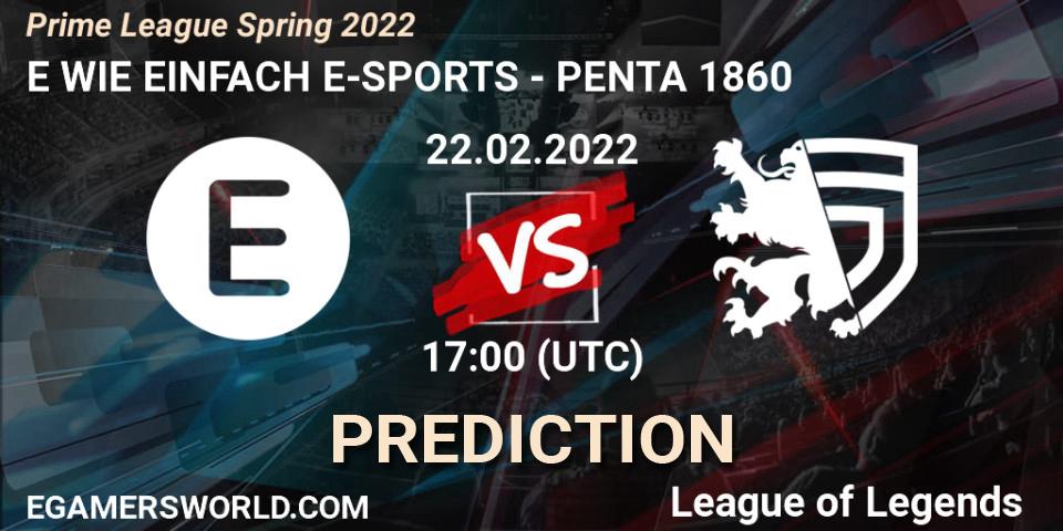 E WIE EINFACH E-SPORTS - PENTA 1860: Maç tahminleri. 22.02.2022 at 20:00, LoL, Prime League Spring 2022