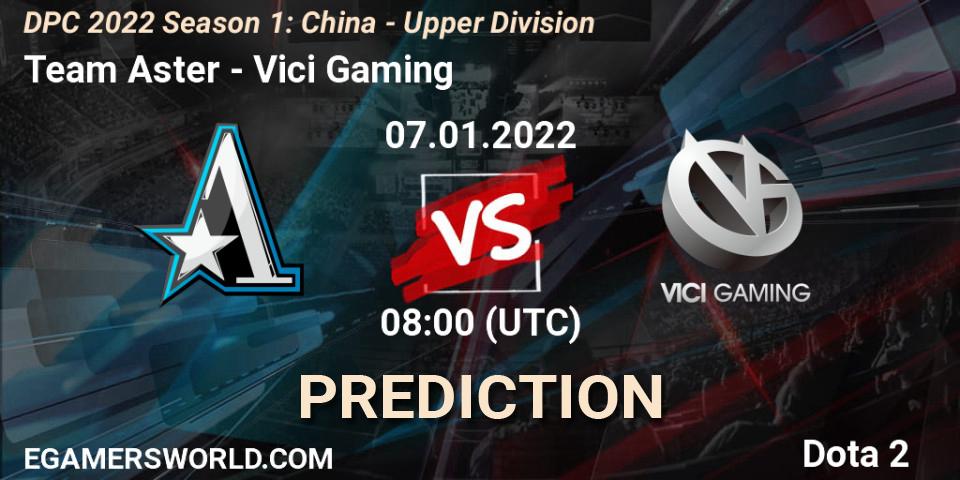 Team Aster - Vici Gaming: Maç tahminleri. 07.01.22, Dota 2, DPC 2022 Season 1: China - Upper Division