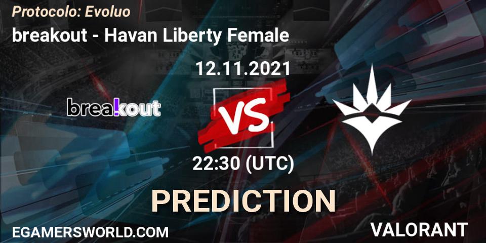breakout - Havan Liberty Female: Maç tahminleri. 12.11.2021 at 22:30, VALORANT, Protocolo: Evolução