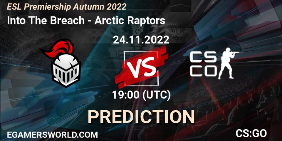 Into The Breach - Arctic Raptors: Maç tahminleri. 24.11.22, CS2 (CS:GO), ESL Premiership Autumn 2022