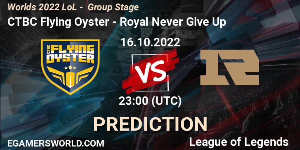 CTBC Flying Oyster - Royal Never Give Up: Maç tahminleri. 16.10.22, LoL, Worlds 2022 LoL - Group Stage