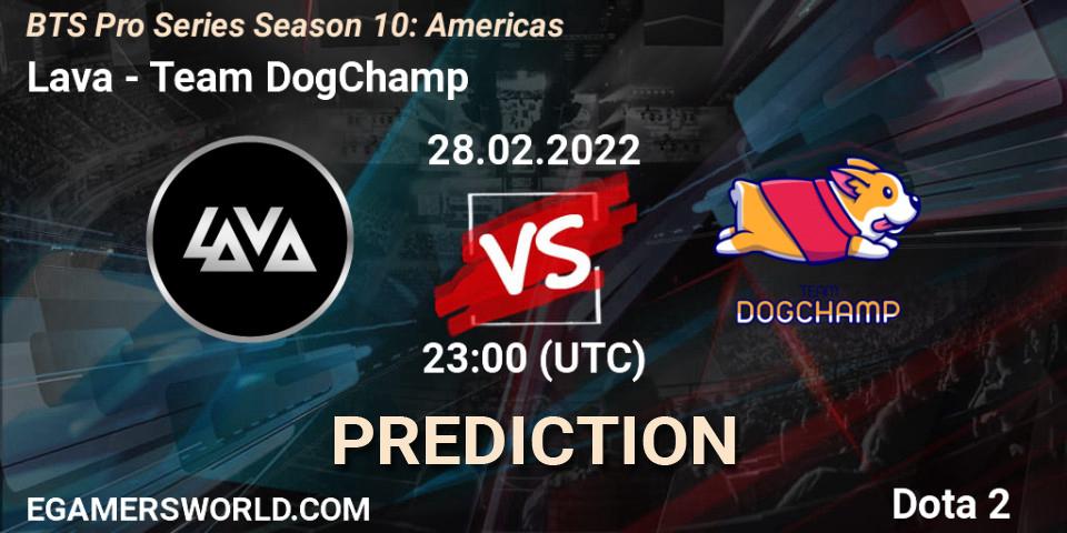 Lava - Team DogChamp: Maç tahminleri. 28.02.2022 at 23:11, Dota 2, BTS Pro Series Season 10: Americas