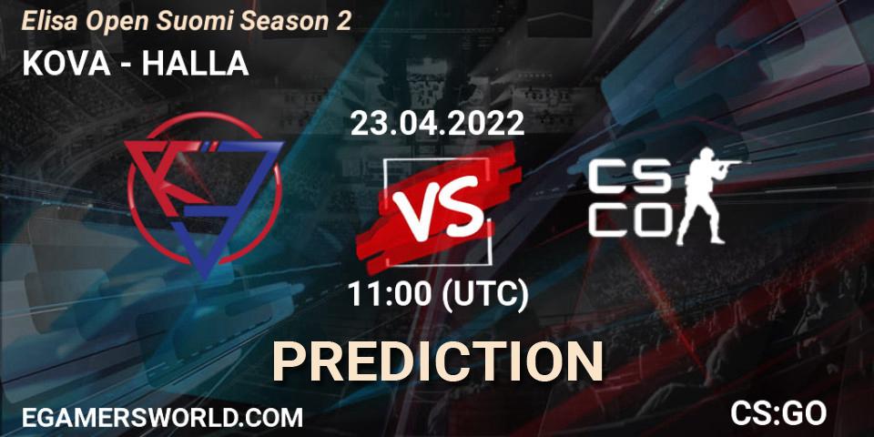 KOVA - HALLA: Maç tahminleri. 23.04.2022 at 11:00, Counter-Strike (CS2), Elisa Open Suomi Season 2