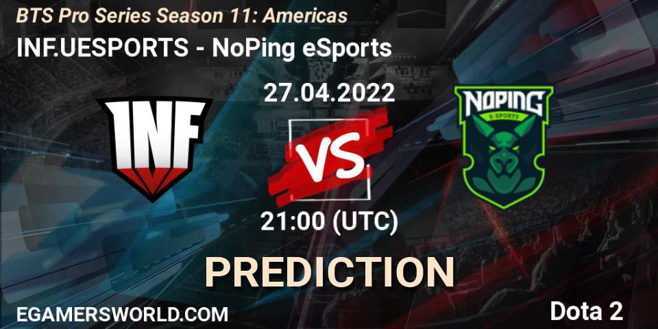 INF.UESPORTS - NoPing eSports: Maç tahminleri. 27.04.2022 at 21:04, Dota 2, BTS Pro Series Season 11: Americas