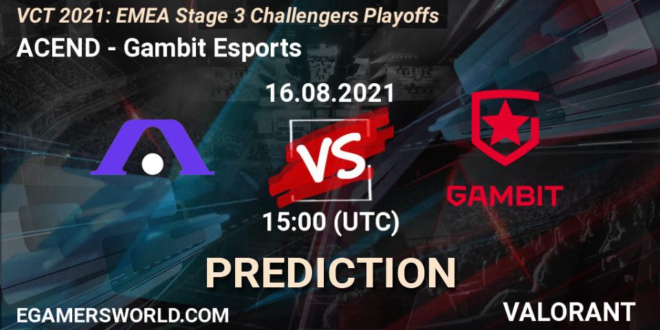 ACEND - Gambit Esports: Maç tahminleri. 16.08.2021 at 15:00, VALORANT, VCT 2021: EMEA Stage 3 Challengers Playoffs