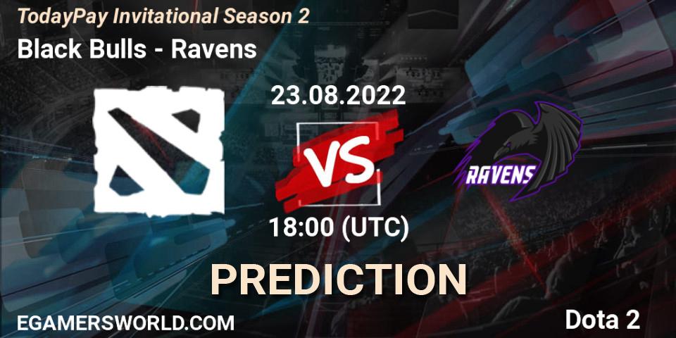 Black Bulls - Ravens: Maç tahminleri. 23.08.2022 at 18:05, Dota 2, TodayPay Invitational Season 2