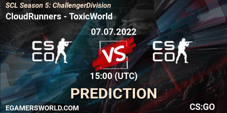 CloudRunners - ToxicWorld: Maç tahminleri. 06.07.2022 at 15:00, Counter-Strike (CS2), SCL Season 5: Challenger Division