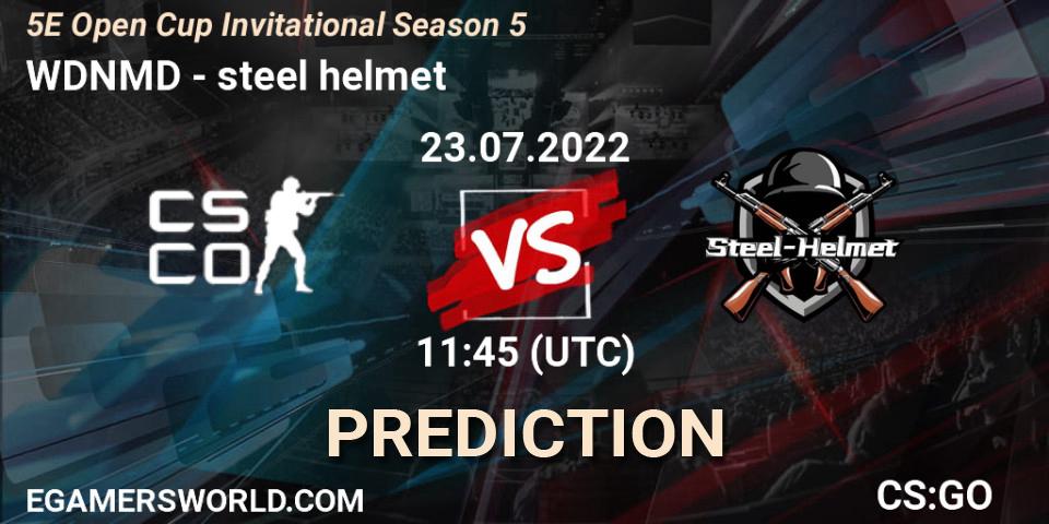 WDNMD - steel helmet: Maç tahminleri. 23.07.2022 at 12:00, Counter-Strike (CS2), 5E Open Cup Invitational Season 5