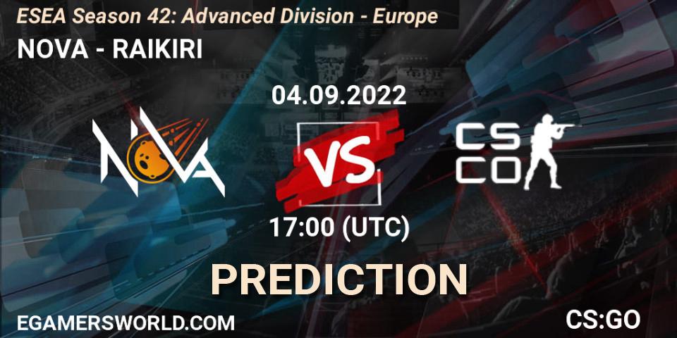 NOVA - RAIKIRI: Maç tahminleri. 04.09.2022 at 17:00, Counter-Strike (CS2), ESEA Season 42: Advanced Division - Europe