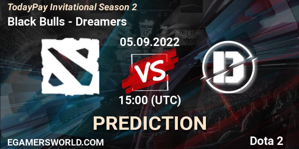 Black Bulls - Dreamers: Maç tahminleri. 13.09.2022 at 15:10, Dota 2, TodayPay Invitational Season 2