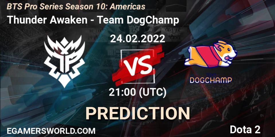 Thunder Awaken - Team DogChamp: Maç tahminleri. 24.02.2022 at 21:02, Dota 2, BTS Pro Series Season 10: Americas