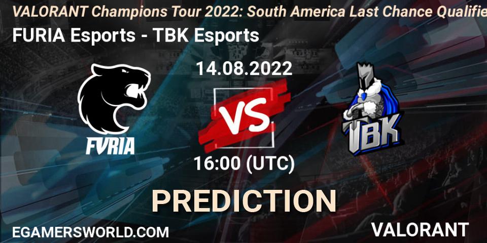 FURIA Esports - TBK Esports: Maç tahminleri. 14.08.2022 at 16:20, VALORANT, VCT 2022: South America Last Chance Qualifier