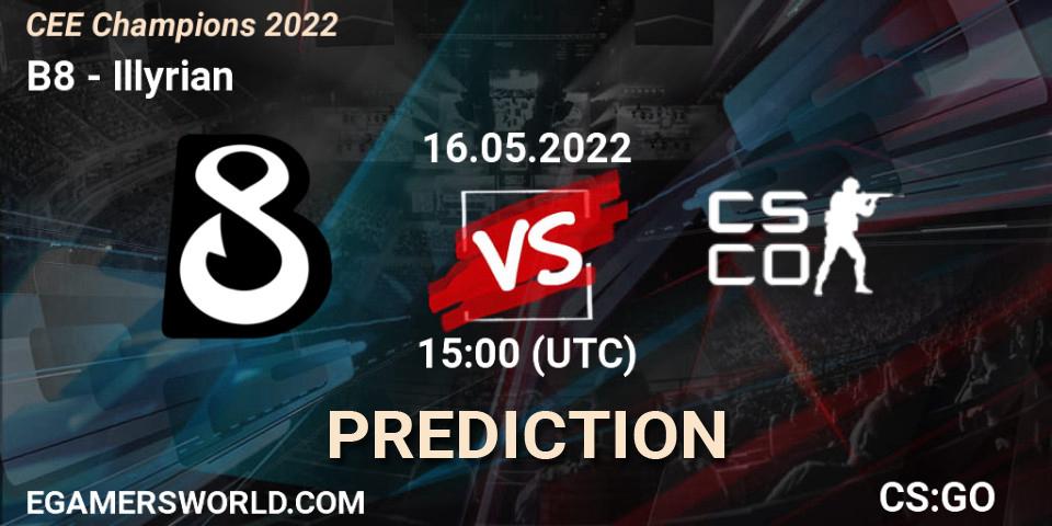 B8 - Illyrian: Maç tahminleri. 16.05.2022 at 15:00, Counter-Strike (CS2), CEE Champions 2022