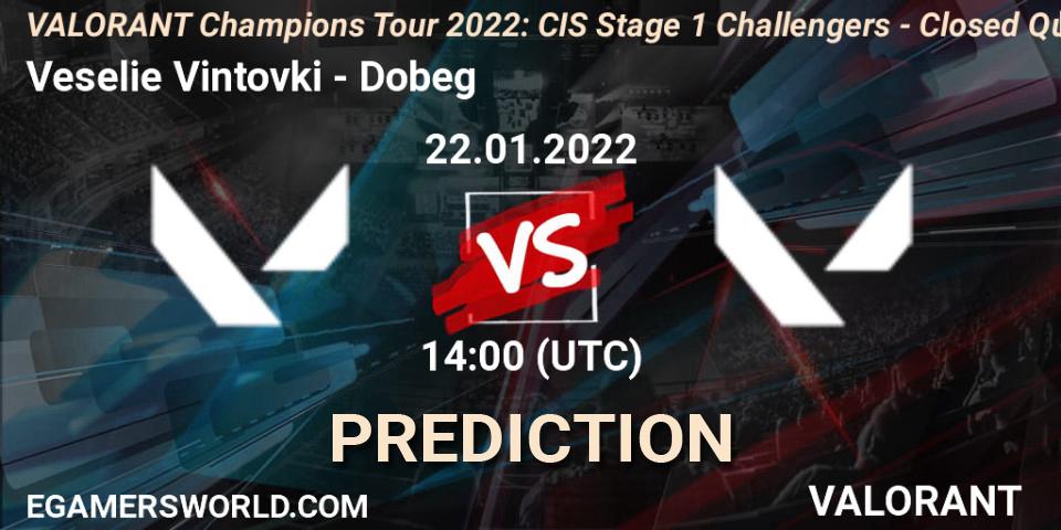 Veselie Vintovki - Dobeg: Maç tahminleri. 22.01.2022 at 14:00, VALORANT, VCT 2022: CIS Stage 1 Challengers - Closed Qualifier 2