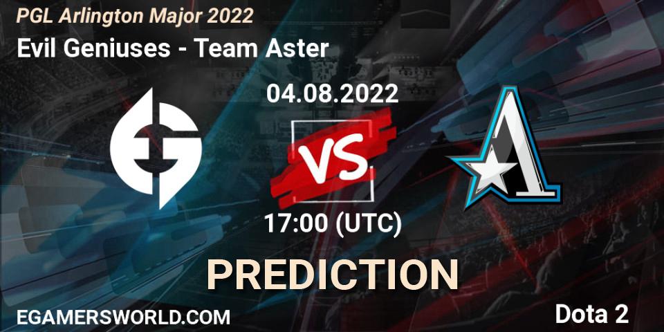 Evil Geniuses - Team Aster: Maç tahminleri. 04.08.2022 at 17:37, Dota 2, PGL Arlington Major 2022 - Group Stage