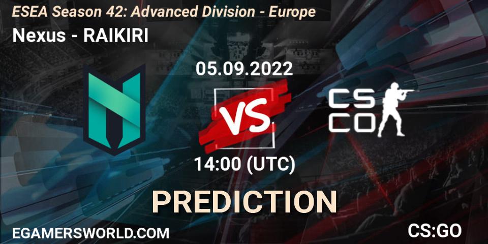 Nexus - RAIKIRI: Maç tahminleri. 05.09.2022 at 14:00, Counter-Strike (CS2), ESEA Season 42: Advanced Division - Europe