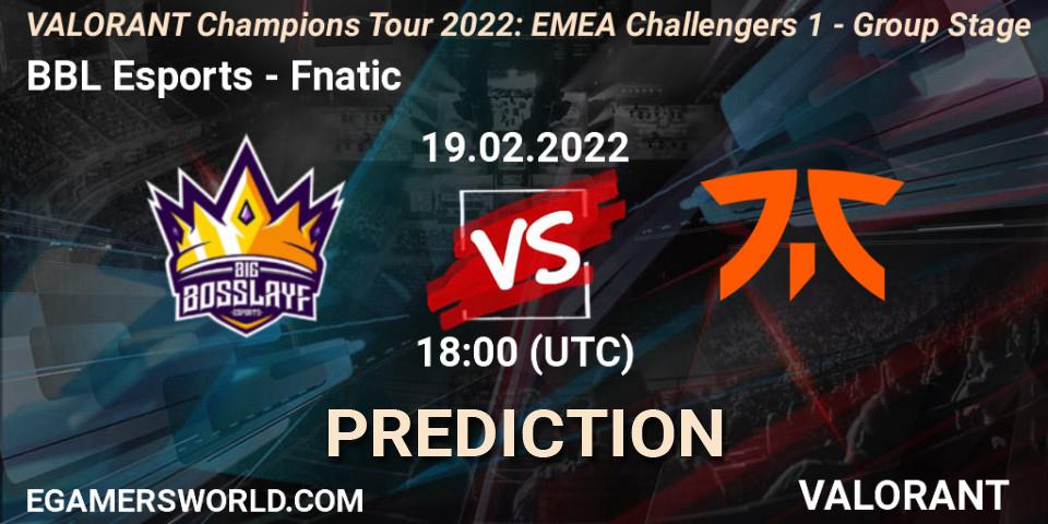 BBL Esports - Fnatic: Maç tahminleri. 19.02.22, VALORANT, VCT 2022: EMEA Challengers 1 - Group Stage