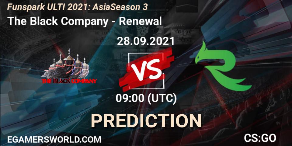 The Black Company - Renewal: Maç tahminleri. 28.09.2021 at 09:00, Counter-Strike (CS2), Funspark ULTI 2021: Asia Season 3