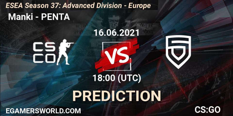  Manki - PENTA: Maç tahminleri. 16.06.21, CS2 (CS:GO), ESEA Season 37: Advanced Division - Europe