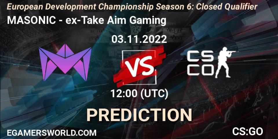 MASONIC - ex-Take Aim Gaming: Maç tahminleri. 03.11.2022 at 12:00, Counter-Strike (CS2), European Development Championship Season 6: Closed Qualifier