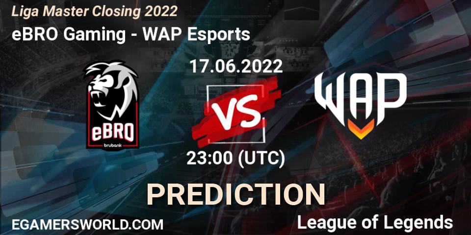 eBRO Gaming - WAP Esports: Maç tahminleri. 17.06.2022 at 23:00, LoL, Liga Master Closing 2022