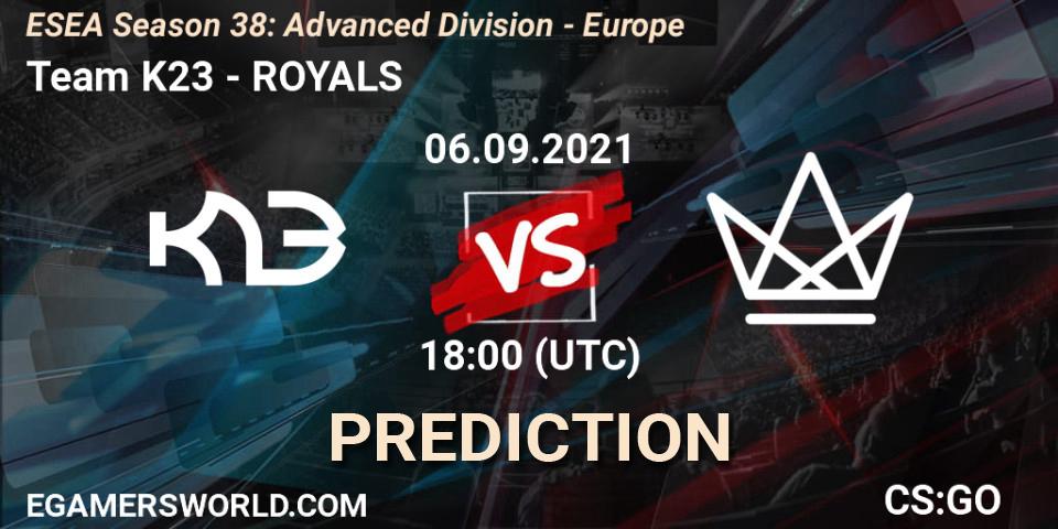Team K23 - ROYALS: Maç tahminleri. 06.09.2021 at 18:00, Counter-Strike (CS2), ESEA Season 38: Advanced Division - Europe