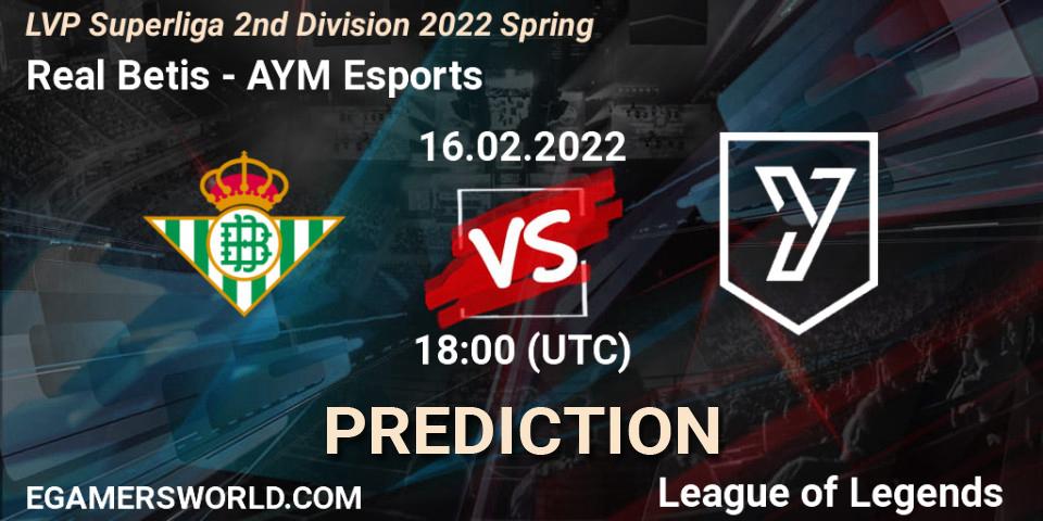 Real Betis - AYM Esports: Maç tahminleri. 16.02.2022 at 19:00, LoL, LVP Superliga 2nd Division 2022 Spring