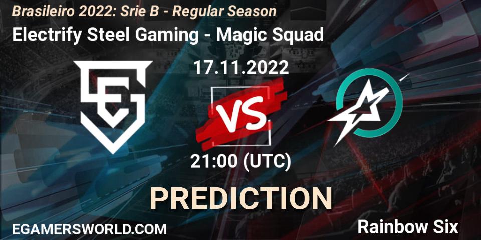 Electrify Steel Gaming - Magic Squad: Maç tahminleri. 17.11.22, Rainbow Six, Brasileirão 2022: Série B - Regular Season