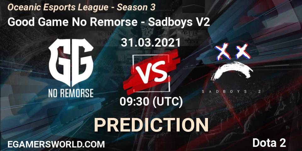 Good Game No Remorse - Sadboys V2: Maç tahminleri. 31.03.2021 at 09:47, Dota 2, Oceanic Esports League - Season 3