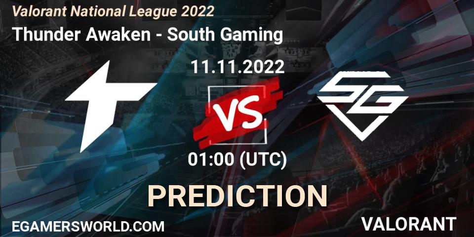Thunder Awaken - South Gaming: Maç tahminleri. 11.11.2022 at 01:00, VALORANT, Valorant National League 2022