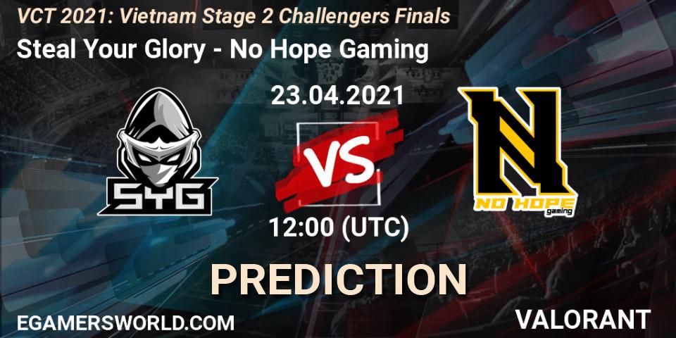 Steal Your Glory - No Hope Gaming: Maç tahminleri. 23.04.2021 at 12:00, VALORANT, VCT 2021: Vietnam Stage 2 Challengers Finals