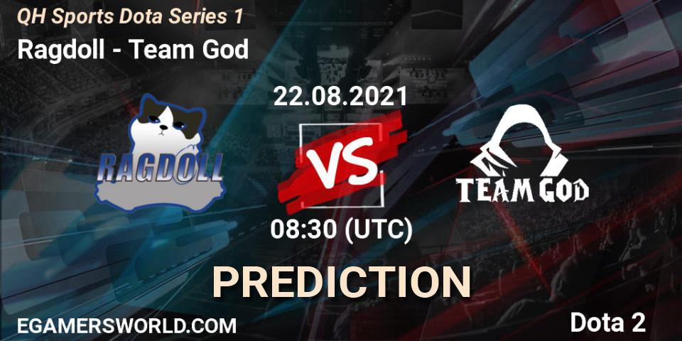 Ragdoll - Team God: Maç tahminleri. 22.08.2021 at 08:29, Dota 2, QH Sports Dota Series 1
