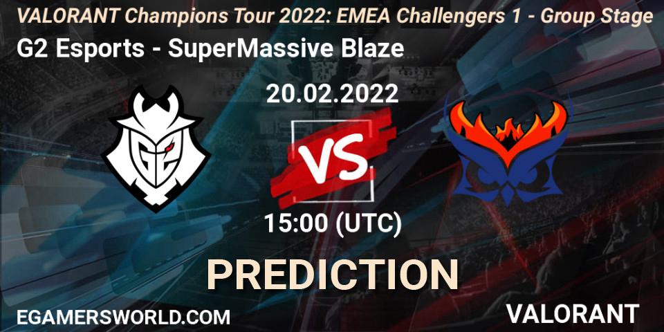 G2 Esports - SuperMassive Blaze: Maç tahminleri. 20.02.2022 at 15:00, VALORANT, VCT 2022: EMEA Challengers 1 - Group Stage