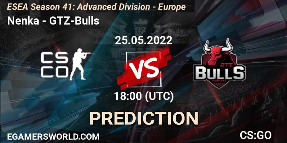 Nenka - GTZ-Bulls: Maç tahminleri. 25.05.2022 at 18:00, Counter-Strike (CS2), ESEA Season 41: Advanced Division - Europe