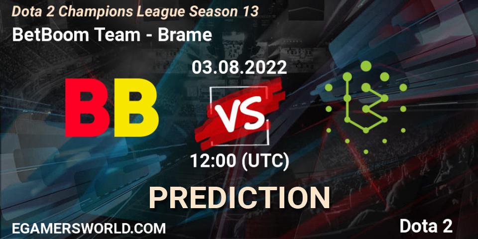 BetBoom Team - Brame: Maç tahminleri. 03.08.2022 at 12:01, Dota 2, Dota 2 Champions League Season 13