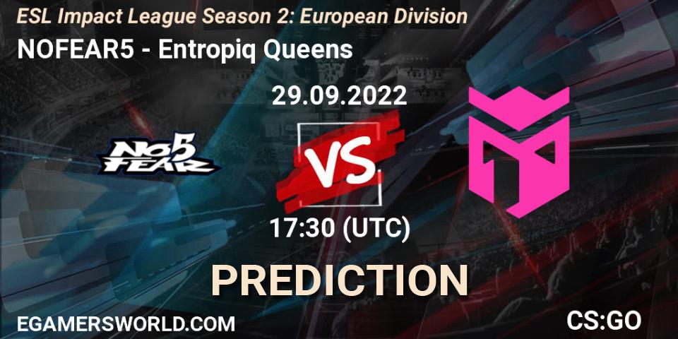 NOFEAR5 - Entropiq Queens: Maç tahminleri. 29.09.2022 at 17:30, Counter-Strike (CS2), ESL Impact League Season 2: European Division