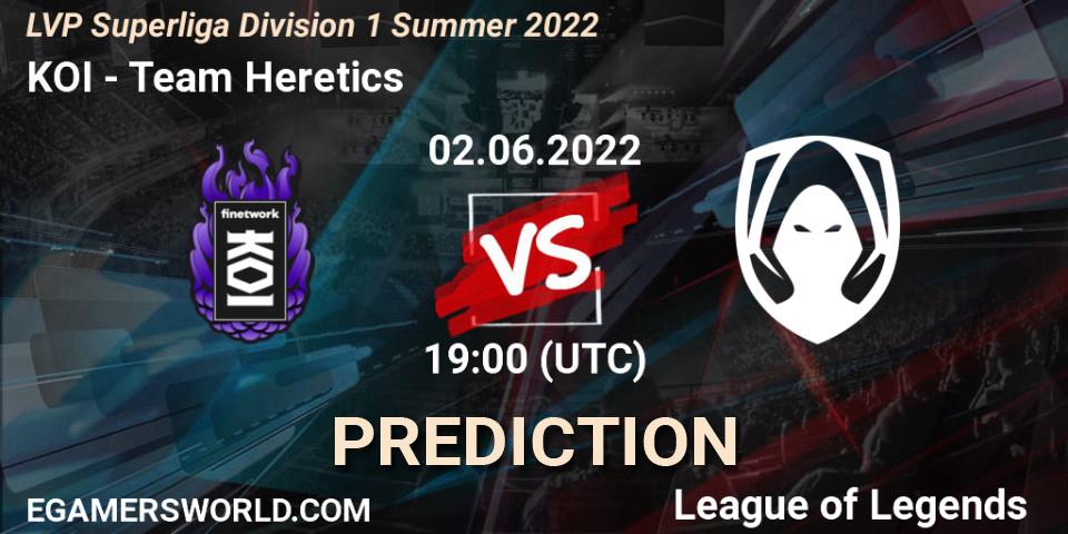 KOI - Team Heretics: Maç tahminleri. 02.06.2022 at 19:00, LoL, LVP Superliga Division 1 Summer 2022